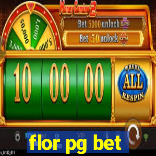 flor pg bet